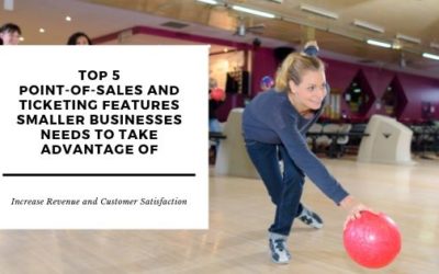 Top 5 Point-of-Sales and Ticketing Features Smaller Businesses Needs to Take Advantage of