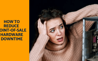How to Reduce Point-of-Sale Hardware Downtime