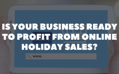 Is Your Business Ready to Profit from Online Holiday Sales?