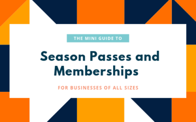 The Mini Guide to Season Passes and Memberships for Businesses of All Sizes