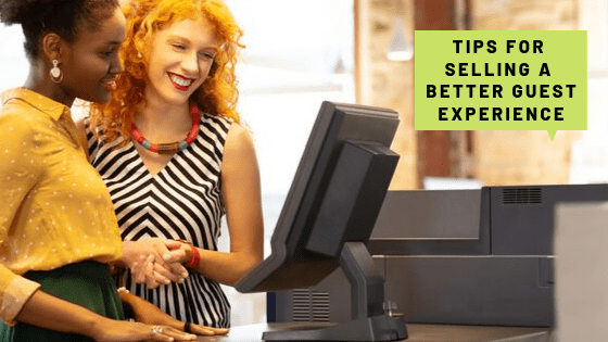 Tips for Selling a Better Guest Experience