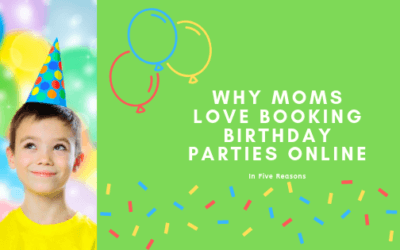 Why Moms Love Booking Birthday Parties Online