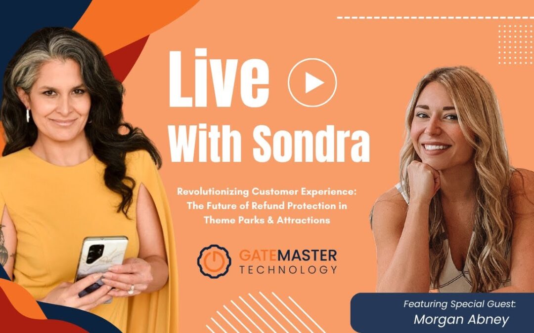 LIVE with Sondra Recap: Revolutionizing Customer Experience: The Future of Refund Protection in Theme Parks & Attractions