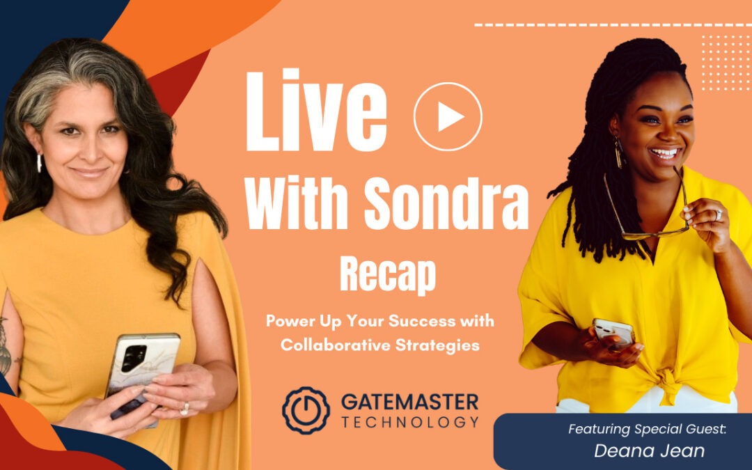 LIVE with Sondra Recap: Power Up Your Success with Collaborative Strategies