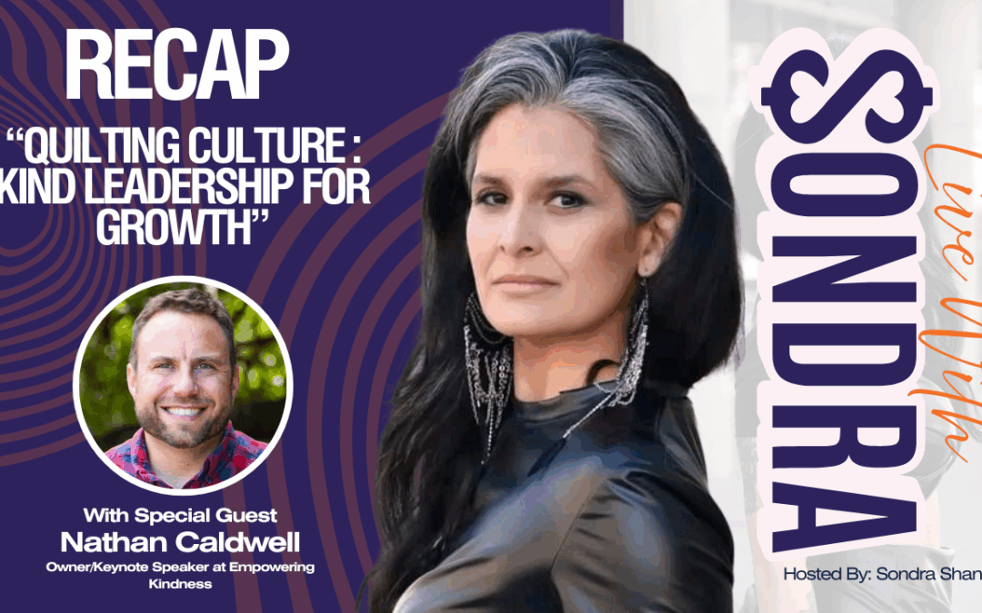 Quilting Culture: Kind Leadership for  Growth ft. Nathan Caldwell